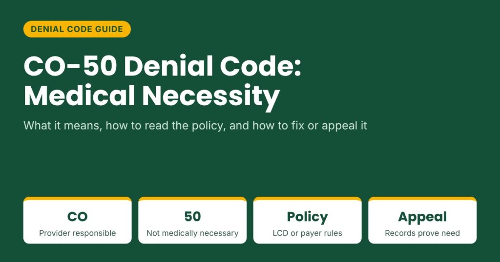 CO-50 denial code guide: provider responsible, not medically necessary, policy rules, appeal with records
